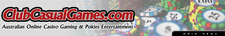 ClubCasualGames.com - Australian Online Casino Gaming & Pokies